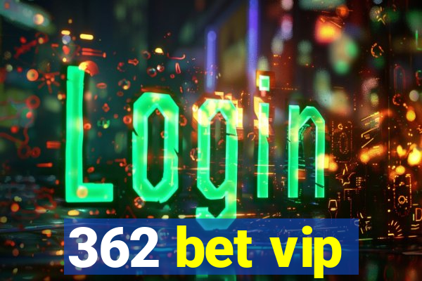 362 bet vip